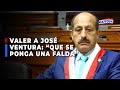 🔴🔵 Congresista Valer le dice a José Ventura "que se ponga una falda" por defender a legisladora