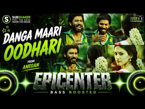 🔥 Danga Maari Oodhari | Harris Jayaraj | Anegan | Epicenter Bass Boosted (34HZ - 56HZ) | SUBSHAKER