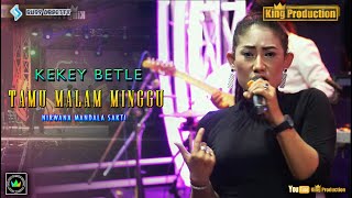 Tamu Malam Minggu - Kekey Betle - Nirwana Mandala Susy Arzetty - Ds. Sukamulya Tukdana Indramayu