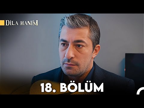 Dila Hanım 18. Bölüm