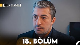 Dila Hanım 18. Bölüm