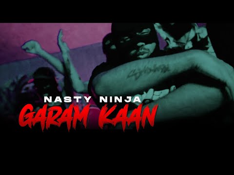 Nasty Ninja | Garam Kaan | prod by madplug | (Official Music video )