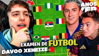 PONGO a PRUEBA a DAVOO XENEIZE con un EXAMEN de FÚTBOL *nivel extremo*