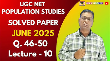 10. UGC NET Population Studies  Solved Paper | Q.46–50 with Detailed Explanations | The Scholar’s Gr
