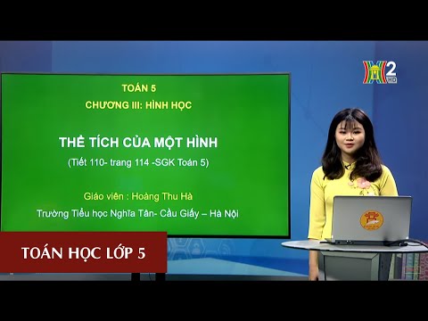 MÔN TOÁN - LỚP 5 | THỂ TÍCH CỦA MỘT HÌNH | 20H30 NGÀY 31.03.2020 | HỌC TRÊN TRUYỀN HÌNH