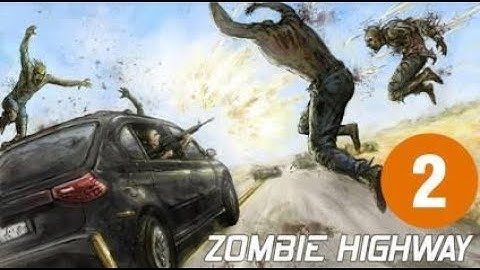 Zombie Highway 2 ► Gameplay IOS & Android