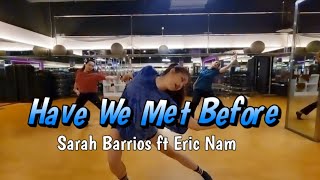 Have We Met Before - Sarah Barrios ft Eric Nam | Choreography by Coery