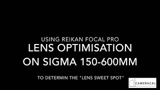 Using Reikan Focal Pro to Determin the Sweet Spot on Sigma 150 600mm