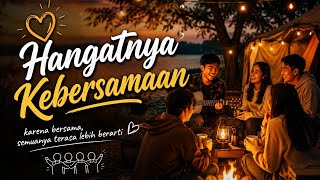 Download lagu HANGATNYA KEBERSAMAAN-[SC MUSIC]