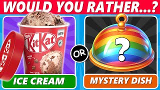 Would You Rather…? 🍽️ Mystery Dish Edition 🍕🍔