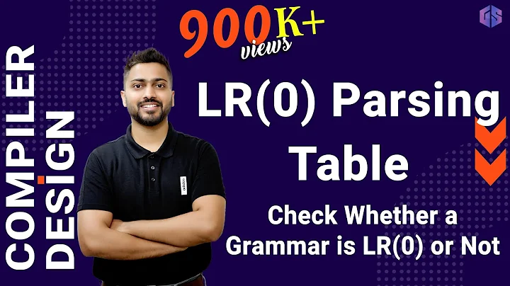 Lec-11: LR(0) Parsing Table | Check Whether a Grammar is LR(0) or not | Bottom-Up Parser