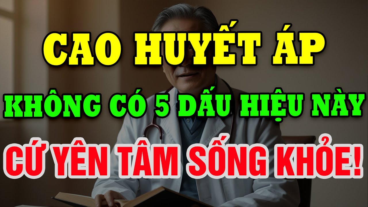 Cao Huyết Áp Nhưng Vẫn Yên Tâm Nếu Không Có 5 Dấu Hiệu Này! Replay Full