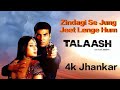 Zindagi Se Jung Jeet Lenge Hum Saathi Agar Tera Saath Ho (4k Jhankar) Alka Yagnik | Talaash