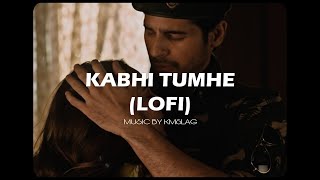 Kabhi Tumhe (Lo-fi) |  Shersaah | Sidharth-Kiara | Javed-Moshin | KMslaG | Plug In Your Headphones 🎧