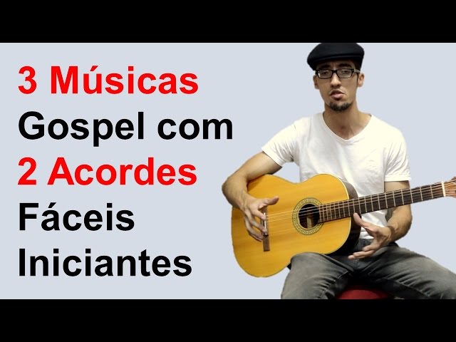 20 cifras gospel simplificadas para tocar no violão