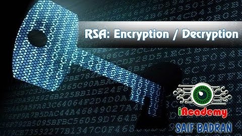 RSA: Key Generation / Encryption / Decryption - شرح بالعربي