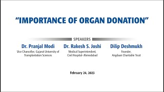 Importance of Organ Donation by Dr. Pranjal Modi, Dr. Rakesh Joshi & Mr. Dilip Deshmukh Feb 24, 2023