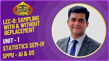 Sampling With and Without Replacement, Statistics, SPPU Pune University, AI & Data Science, Lec 8.