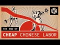 The End of Cheap Chinese Labor