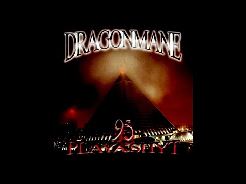 DRAGONMANE "PLAYA SHYT 95"