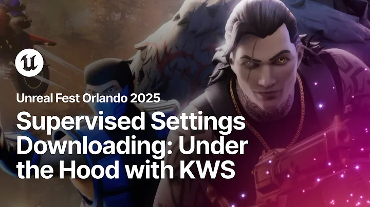 Supervised Settings Downloading: Under the Hood with KWS | Unreal Fest Orlando 2025