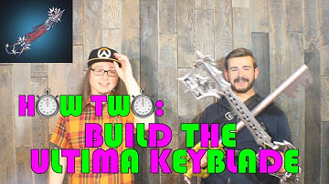 How Two: Build the Ultima Keyblade
