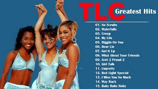 TLC Greatest Hits 2022 Full Playlist - The Best Songs of TLC Full Album 2022