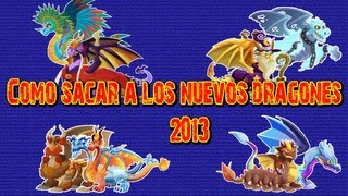Como sacar a los Nuevos Dragones en Dragon City 2013 Mayo - Junio