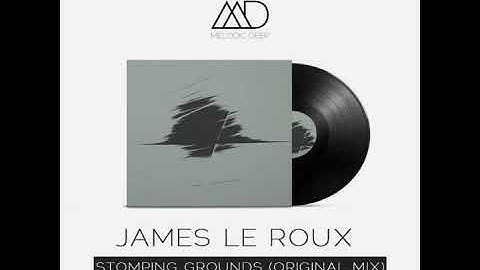 James Le Roux - Stomping Grounds (Original Mix) [Melodic Deep] || FREE DOWNLOAD