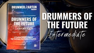 Drummers Of The Future - Drum Method for Intermediate Drummers by DrummerMartijn