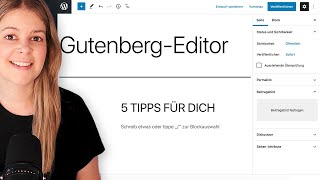 WordPress Gutenberg Editor ✌️😀 5 Tipps (Gutenberg Tutorial deutsch)