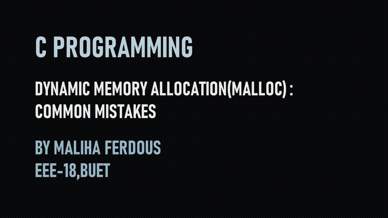 Dynamic Memory Allocation - Common Mistakes | CSE 110 - C Programming ...