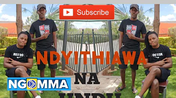 MAIMA - NDYITHIAWA NA UNDU (Official audio) Sms "SKIZA 5802855" TO 811