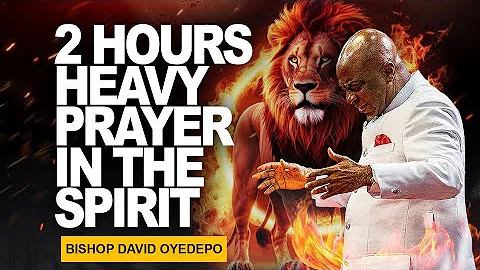 2 HOURS HEAVY TONGUES OF FIRE & PROPHETIC DECLARATION || BISHOP DAVID OYEDEPO