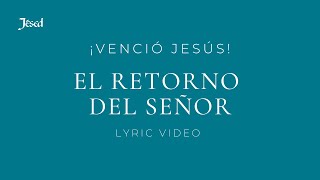 Video thumbnail of "El Retorno del Señor - Jésed"