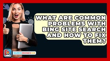 What Are Common Problems With Bing Site Search And How To Fix Them? - SearchEnginesHub.com