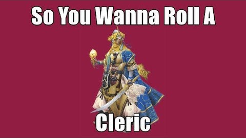 So You Wanna Roll a Cleric [PF2E Class Guide]