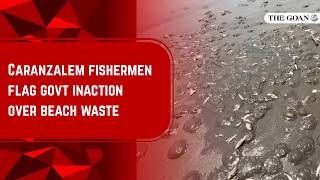Caranzalem fishermen flag govt inaction over beach waste