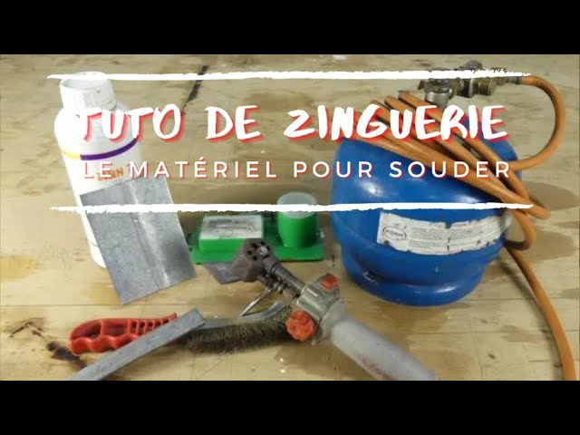 Comment souder le zinc #1 le matériel 