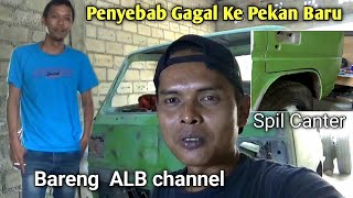 Gagal berangkat ke pekan baru bareng truk Alb channel