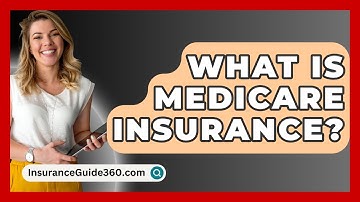 What Is Medicare Insurance? -  InsuranceGuide360.com