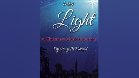 DARKNESS INTO LIGHT - words and music by Mary McDonald