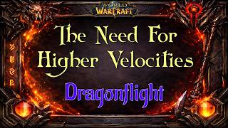 Let's Play - Everyquest - WoW - Dragonflight - The Need For Higher Velocities