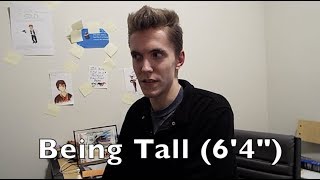 Being tall (6'4')