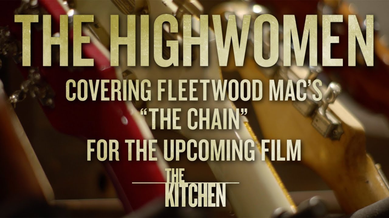 The Highwomen The Chain (From The Original Motion Picture “THE KITCHEN