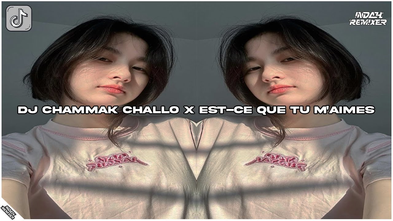 DJ CHAMMAK CHALLO X EST CE QUE TU MAIMES