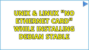 Unix & Linux: "No Ethernet card" while installing debian stable (4 Solutions!!)