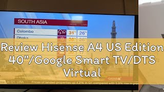 Review Hisense A4 US Edition 40"/Google Smart TV/DTS Virtual X/1080P Full HD/Dual 2.4+5G/Bluetooth