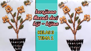 mozaik dari biji bijian || cara membuat mozaik biji bijian kelas 3 tema 1
