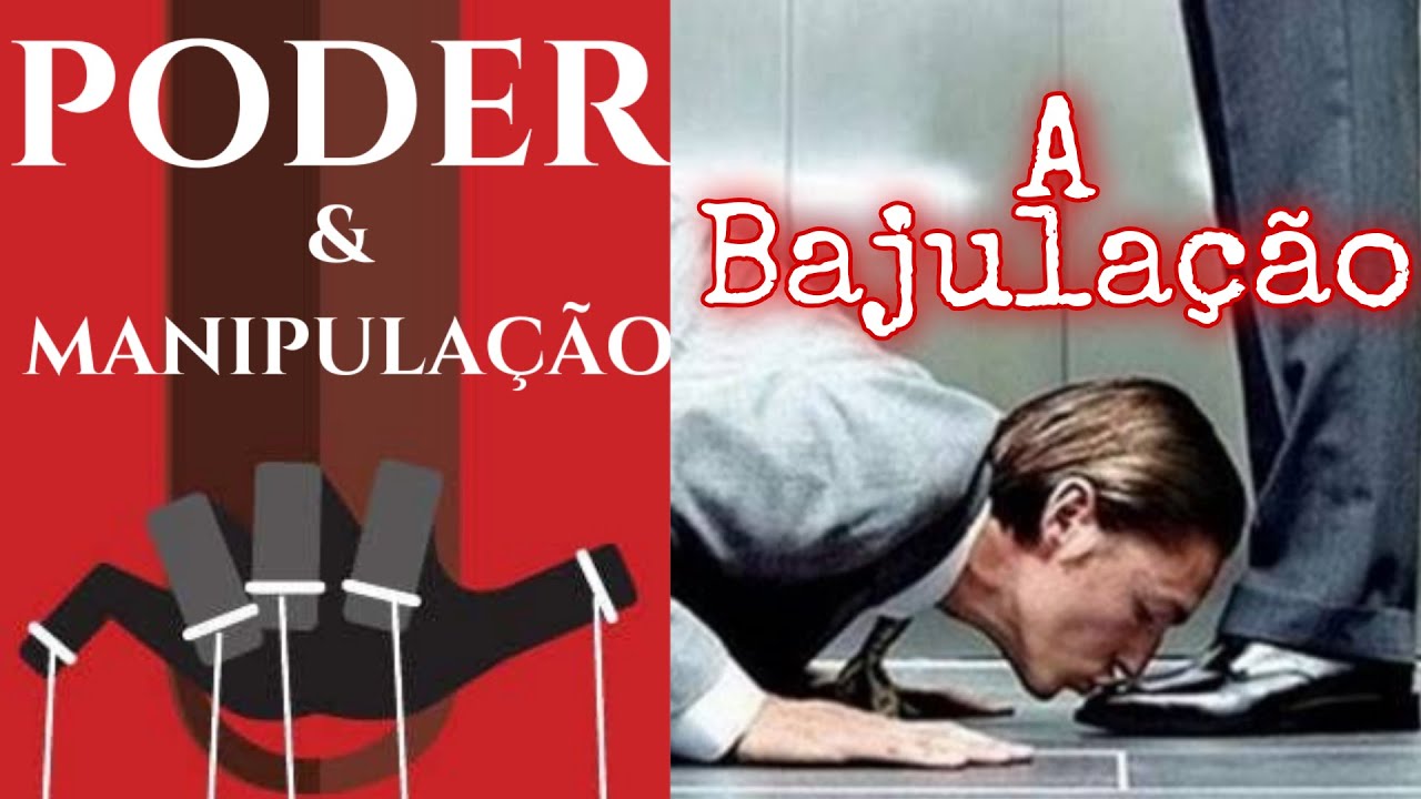 Lição 9: Os Bajuladores | PODER E MANIPULAÇÃO - YouTube